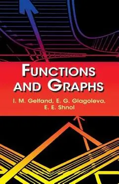 Functions and Graphs - I. M. Gel'fand