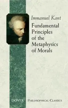 Fundamental Principles of the Metaphysics of Morals, Paperback/Immanuel Kant