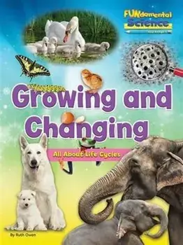 Fundamental Science Key Stage 1: Growing and Changing: All About Life Cycles, Paperback/Ruth Owen
