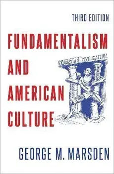 Fundamentalism and American Culture. 3 Revised edition, Paperback/***