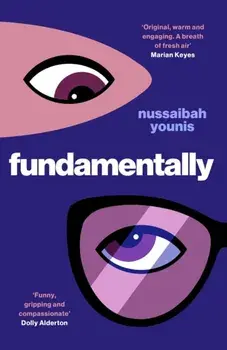 Fundamentally. Shortlisted for the 2025 Women's Prize for Fiction, Hardback/Nussaibah Younis