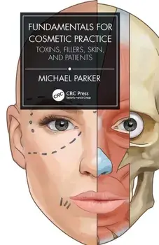 Fundamentals for Cosmetic Practice. Toxins, Fillers, Skin, and Patients, Paperback/Michael Parker