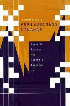 Fundamentals of Agribusiness Finance, Paperback/Ralph W. Battles