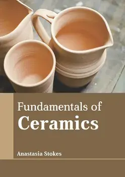 Fundamentals of Ceramics, Hardcover/Anastasia Stokes