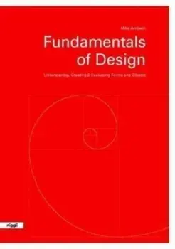 Fundamentals of Design. Understanding, Creating & Evaluating Forms and Objects, Paperback/Mike Ambach