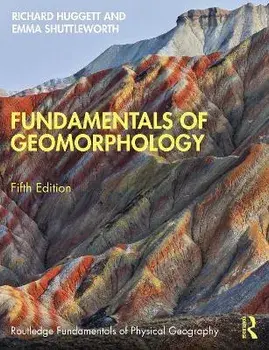 Fundamentals of Geomorphology. 5 ed, Paperback/Emma Shuttleworth