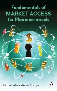 Fundamentals of Market Access for Pharmaceuticals, Hardback/Annie Chicoye