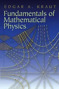 Fundamentals of Mathematical Physics, Paperback/Edgar A. Kraut