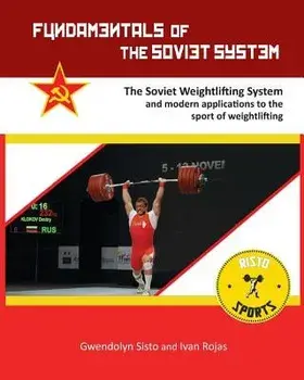 Fundamentals of the Soviet System: The Soviet Weightlifting System, Paperback/Gwendolyn Sisto
