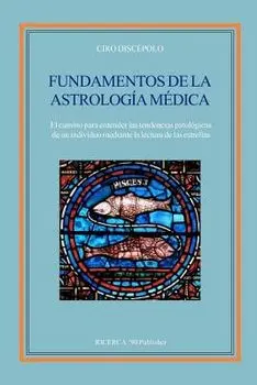 Fundamentos de la Astrologia Medica: El camino para entender las tendencias patologicas de un individuo mediante la lectura de las estrellas, Paperback/Susana H. Azpiroz