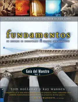 Fundamentos - Gu a del Maestro Vol. 1: Un Recurso de Discipulado de Iglesia Con Prop sito, Paperback/Tom Holladay