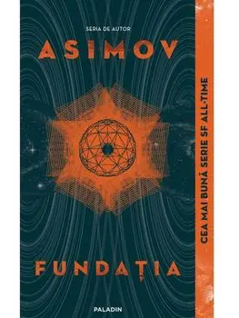Fundatia. Seria Fundatia. Volumul 1/Isaac Asimov
