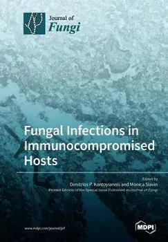 Fungal Infections in Immunocompromised Hosts, Paperback/Dimitrios P. Kontoyiannis