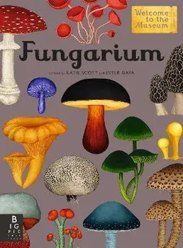 Fungarium: Welcome to the Museum, Hardcover/Ester Gaya