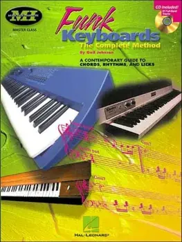 Funk Keyboards - the Complete Method. A Contemporary Guide to Chords, Rhythms and Licks/Gail Johnson