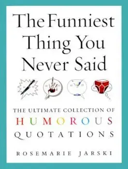 Funniest Thing You Never Said, Paperback/Rosemarie Jarski