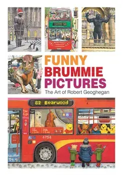 Funny Brummie Pictures. The Art of Robert Geoghegan, Paperback/Robert Geoghegan