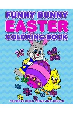 Funny Bunny Easter Coloring Book: 24 Designs For Boys Girls Teens and Adults - Christian Griffin