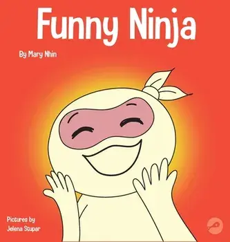Funny Ninja: A Children's Book of Riddles and Knock-knock Jokes, Hardcover/Mary Nhin