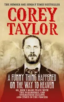 Funny Thing Happened On The Way To Heaven, Paperback/Corey Taylor