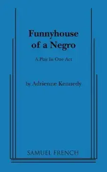 Funnyhouse of a Negro, Paperback/Samuel French