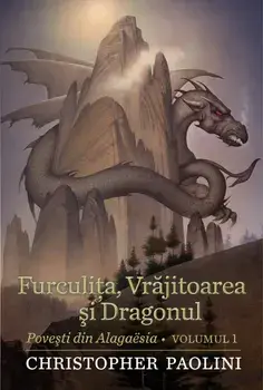 Furculita, vrajitoarea si dragonul. Povesti din Alagaesia. Volumul 1/Christopher Paolini