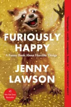 Furiously Happy: A Funny Book about Horrible Things, Paperback/Jenny Lawson