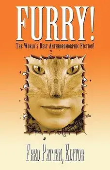 Furry!: The Best Anthropomorphic Fiction!, Paperback/Fred Patten