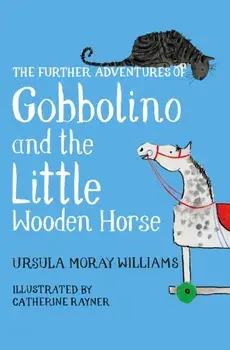 Further Adventures of Gobbolino and the Little Wooden Horse, Paperback/Ursula Moray Williams