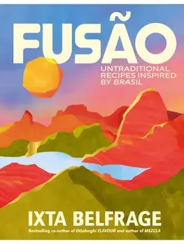 FUSAO. Untraditional recipes inspired by Brasil, Hardback/Ixta Belfrage