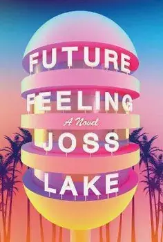 Future Feeling, Paperback/Joss Lake