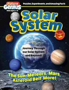 Future Genius: Solar System. Journey Through our Solar System and Beyond!, Paperback/Editors of Happy Fox Books