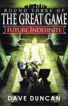 Future Indefinite, Paperback/Dave Duncan
