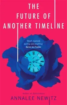Future of Another Timeline, Paperback/Annalee Newitz