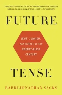 Future Tense: Future Tense: Jews, Judaism, and Israel in the Twenty-first Century - Jonathan Sacks