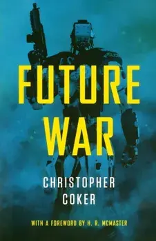 Future War, Paperback/Christopher Coker