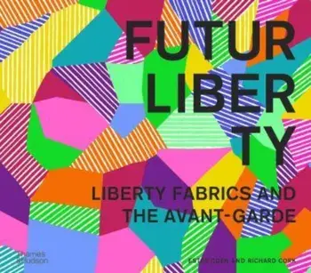 FuturLiberty: Liberty Fabrics and the Avant-Garde, Hardback/***