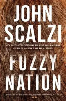 Fuzzy Nation, Paperback/John Scalzi