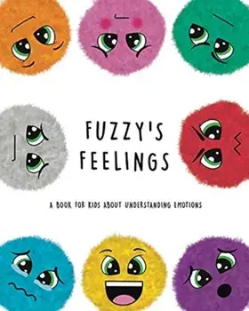 Fuzzy's Feelings: A Book for Kids About Understanding Emotions, Paperback/***