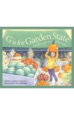 G Is for Garden State: A New Jersey Alphabet - Eileen Cameron