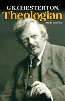 G.K. Chesterton, Theologian, Paperback/Aidan Nichols
