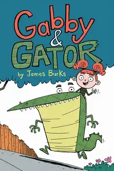 Gabby and Gator, Paperback/James Burks