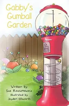 Gabby's Gumball Garden, Paperback/Sue Rozumowicz
