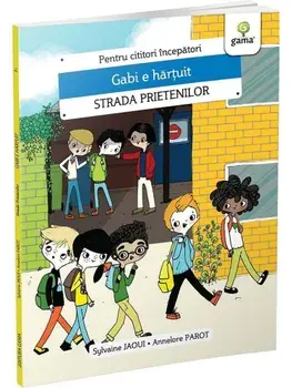 Gabi e hartuit. Strada prietenilor/Sylvaine Jaoui
