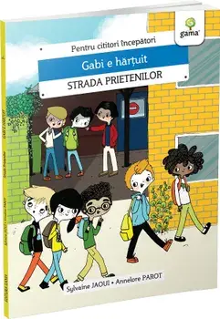 Gabi e hartuit. Strada prietenilor/Sylvaine Jaoui