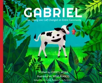 Gabriel: How Saving One Calf Changed an Entire Community, Hardcover/Cheryl Moss