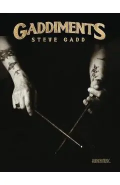 Gaddiments by Steve Gadd - With Online Video of Steve Demonstrating Each Exercise: With Online Video - Steve Gadd