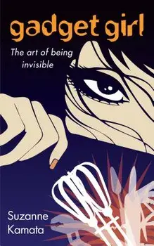Gadget Girl: The Art of Being Invisible, Paperback/Suzanne Kamata