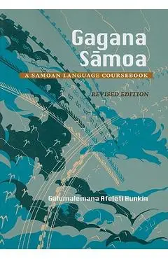 Gagana Samoa: A Samoan Language Coursebook, REV Ed. - Galumalemana Hunkin