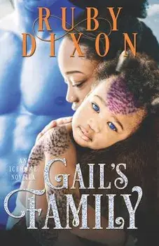 Gail's Family: A Scifi Alien Romance Novella, Paperback/Ruby Dixon
